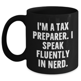 Funny Tax Preparer Gifts, I'm A Tax Preparer. I Speak Fluently In genius. Black Coffee Mug for Father's Day, Gifts from Men to Tax Preparer, Perfect for His Morning Routine - Main